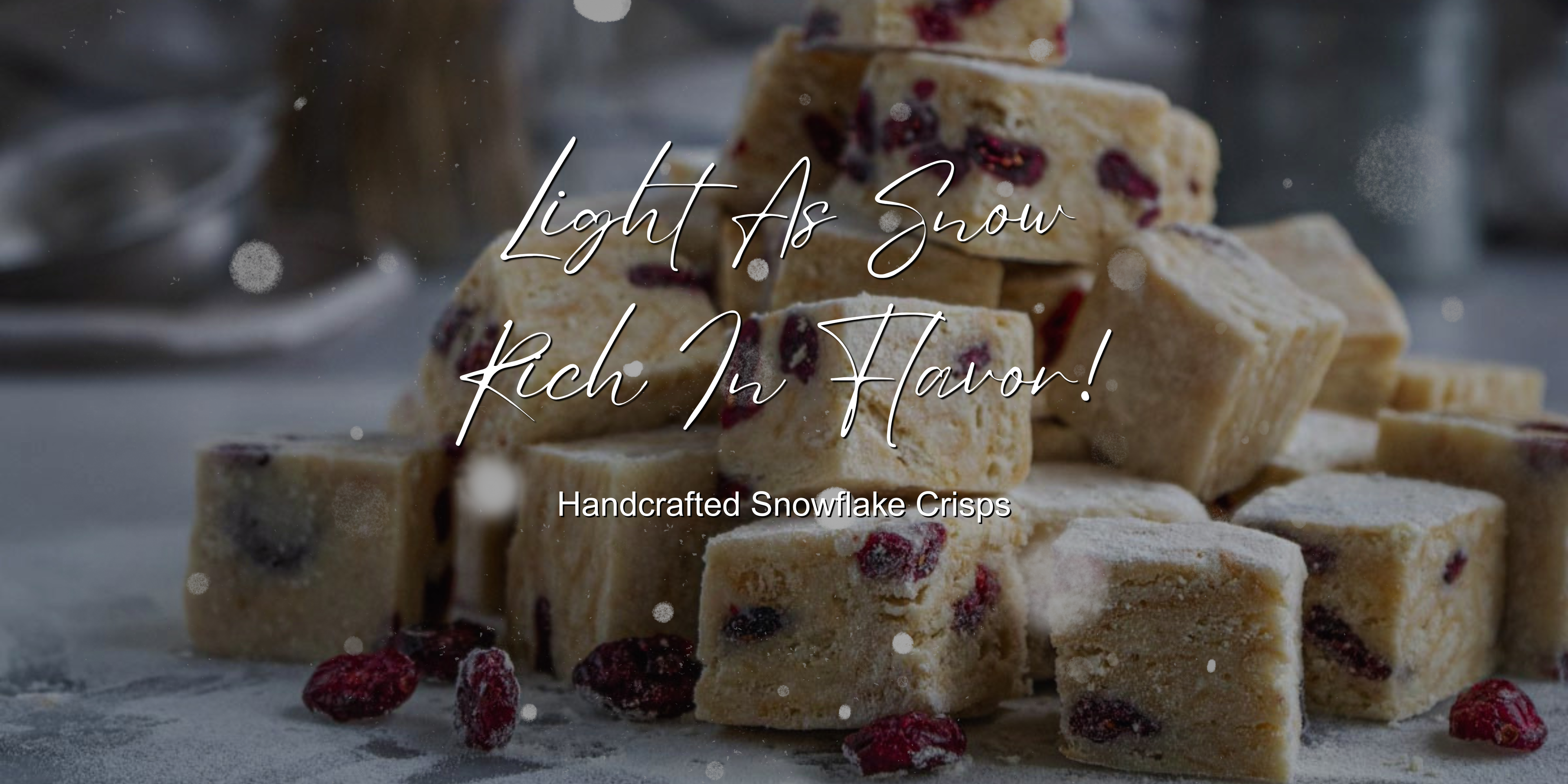 Handmade Snowflake Crisps with dried cranberries, light and rich in flavor, dusted with powdered sugar